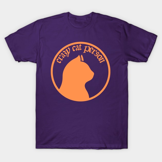 Crazy Cat Person T-Shirt by Kary Pearson